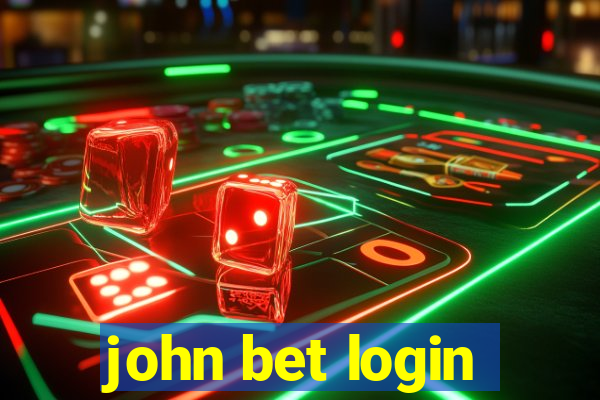 john bet login